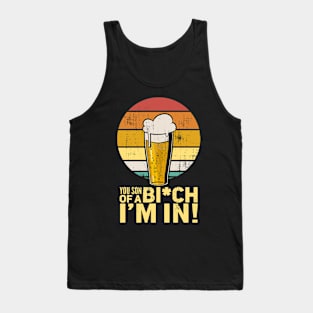 Beer - You son of a b*tch I'm in Tank Top